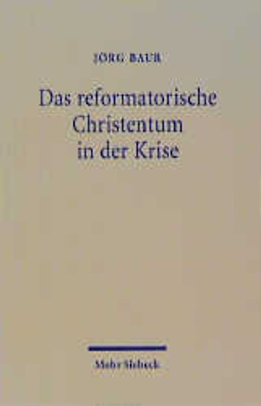 Das reformatorische Christentum in der Krise