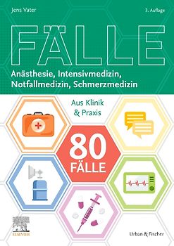 80 Fälle Anästhesie, Intensivmedizin, Notfallmedizin, Schmerzmedizin