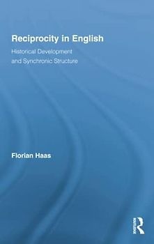 Reciprocity in English: Historical Development and Synchronic Structure (Routledge Studies in Germanic Linguistics)
