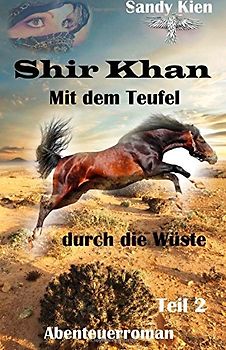 Shir Khan  Mit dem Teufel durch die Wüste  Teil 2 - Kien, Sandy