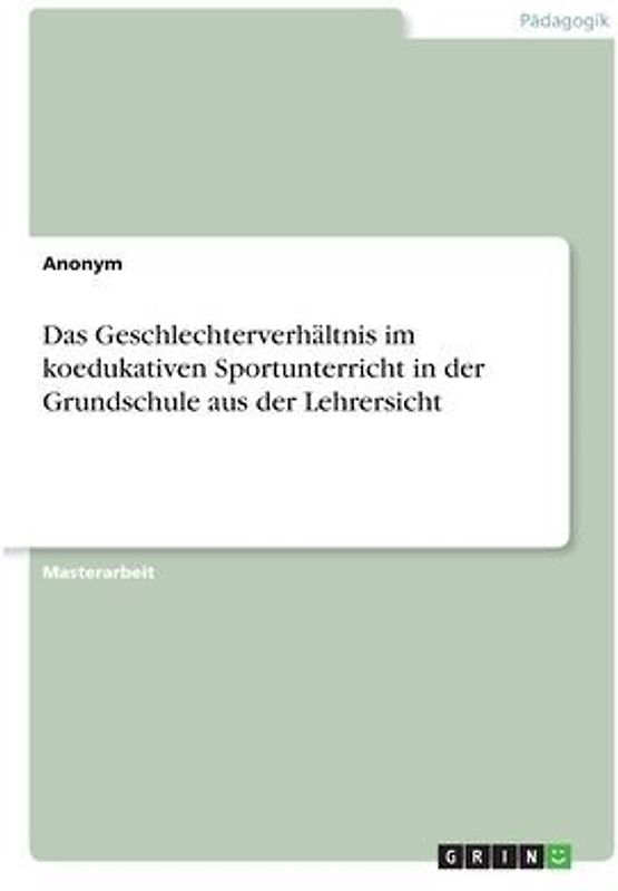 Das Geschlechterverhältnis im koedukativen Sportunterricht in der Grundschule aus der Lehrersicht