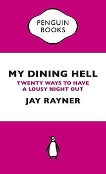 My Dining Hell: Twenty Ways To Have a Lousy Night Out (Penguin Specials)