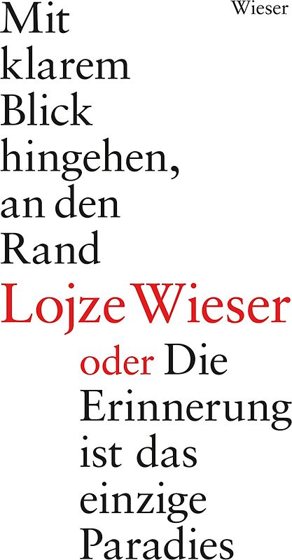 Mit klarem Blick hingehen, an den Rand oder Die Erinnerung ist das einzige Paradies
