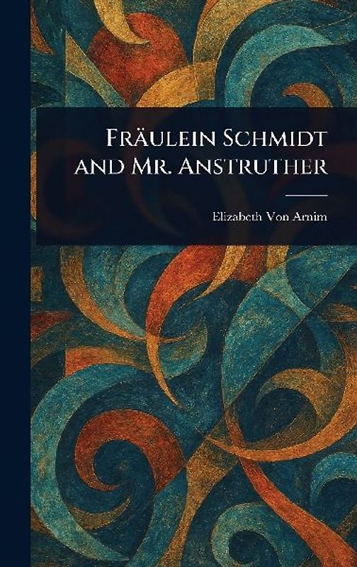 Fräulein Schmidt and Mr. Anstruther