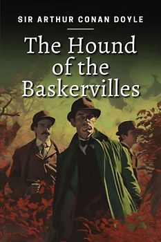 The Hound of the Baskervilles: A Sherlock Holmes Adventure