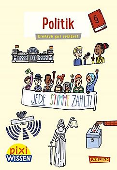 Pixi Wissen 111: VE5 Politik: Einfach gut erklärt! | Demokratie und Bundestagswahlen - einfach erklärt für Kinder ab 6 Jahren (111)
