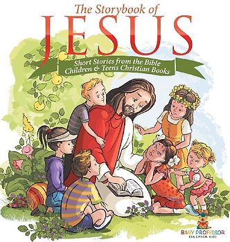 The Storybook of Jesus - Short Stories from the Bible | Children & Teens Christian Books
