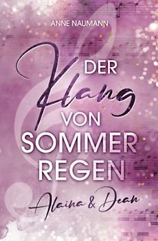 Der Klang von Sommerregen: Alaina & Dean (Klang-Reihe, Band 2)