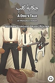 A Dog's Tale: Modern Standard Arabic Reader (Modern Standard Arabic Readers)