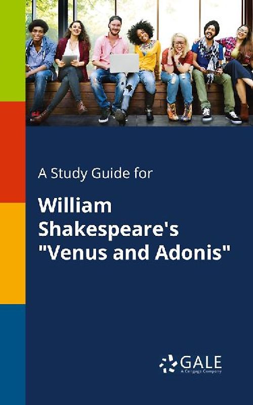 A Study Guide for William Shakespeare's "Venus and Adonis"