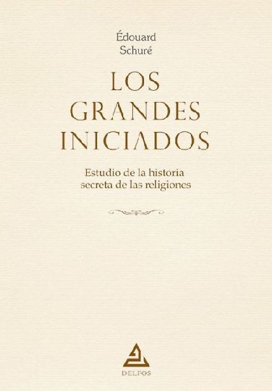 Los grandes iniciados : estudio de la historia secreta de las religiones