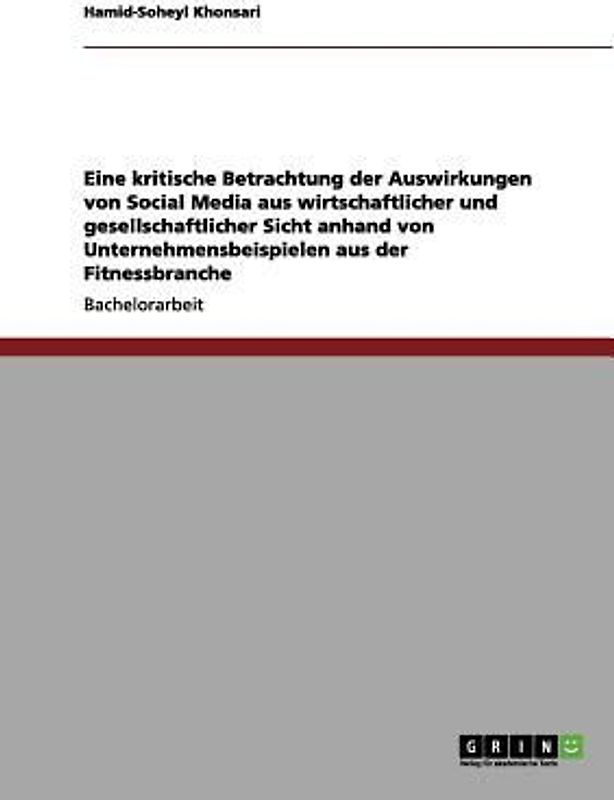Eine kritische Betrachtung der Auswirkungen von Social Media aus wirtschaftlicher und gesellschaftlicher Sicht  anhand von Unternehmensbeispielen aus der Fitnessbranche