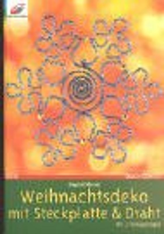 Weihnachtsdeko mit Steckplatte & Draht. Mit 2 Vorlagebögen