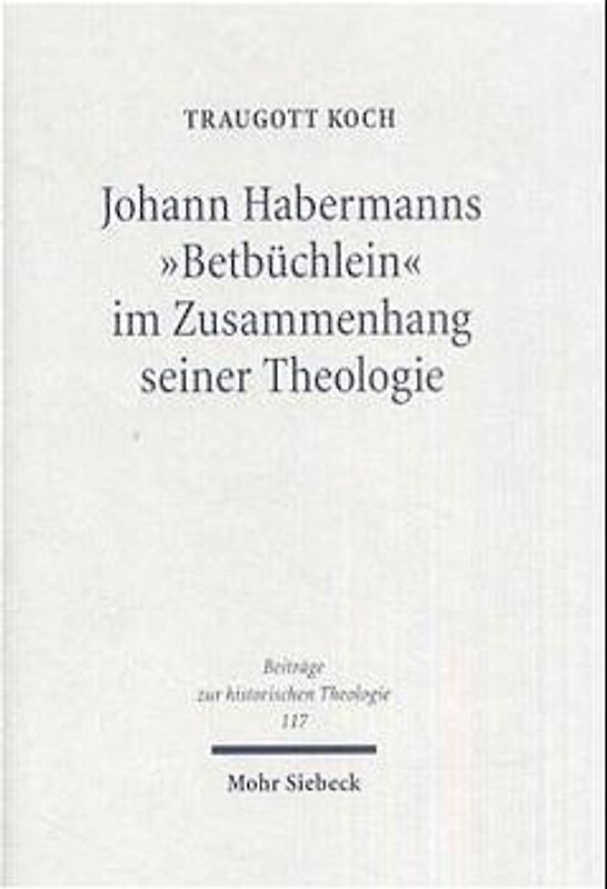 Johann Habermanns "Betbüchlein" im Zusammenhang seiner Theologie