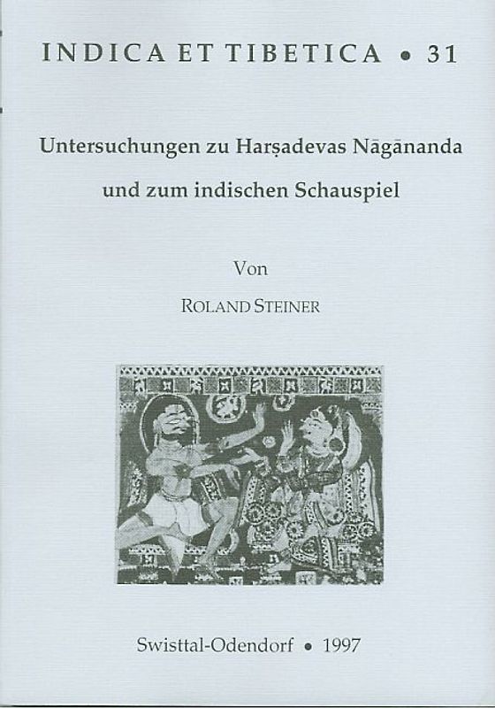 Untersuchungen zu Harsadevas Nagananda und zum indischen Schauspiel