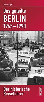Das geteilte Berlin 1945–1990