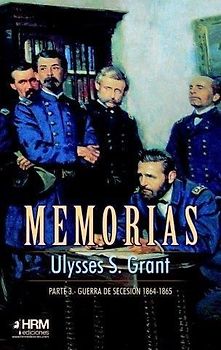 Memorias 3 : Guerra de Secesión, 1864-1865
