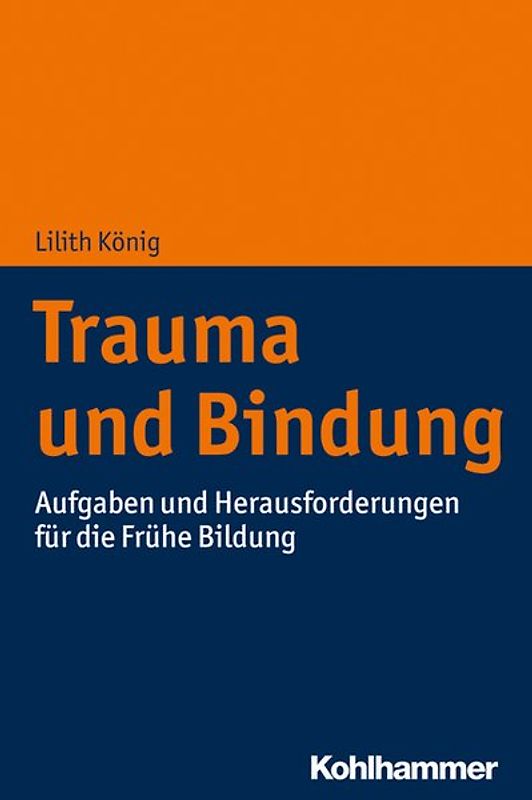 Trauma und Bindung in der Kindheit