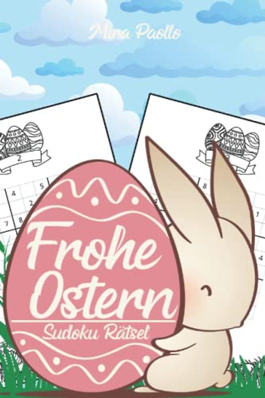 Frohe Ostern - Sudoku Rätsel: Oster Spaß für Kinder und Erwachsene - Ein Rätselbuch für jedes Alter