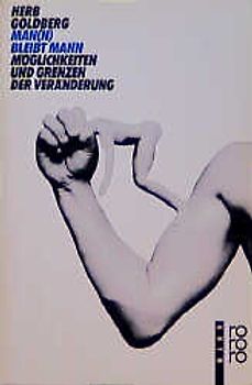 Man(n) bleibt Mann. Möglichkeiten und Grenzen der Veränderung (rororo Mann)