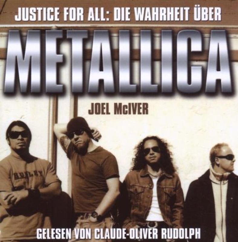 Joel McIver - Metallica-Hörbuch Justice For All: Die Wahrheit über Metallica - gelesen von Claude-Oliver Rudolph (von Joel McIver)