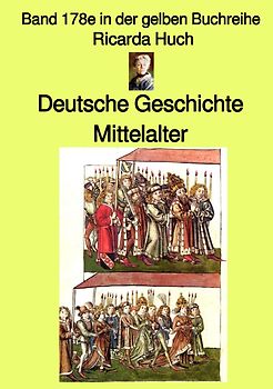gelbe Buchreihe / Deutsche Geschichte – Mittelalter – I. Römisches Reich Deutscher Nation – Band 178e in der gelben Buchreihe – bei Jürgen Ruszkowski