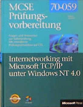 MCSE-Prüfungsvorbereitung 70-059: Internetworking mit Microsoft TCP/IP unter Windows NT 4.0