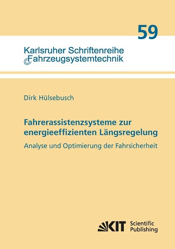Fahrerassistenzsysteme zur energieeffizienten Längsregelung - Analyse und Optimierung der Fahrsicherheit