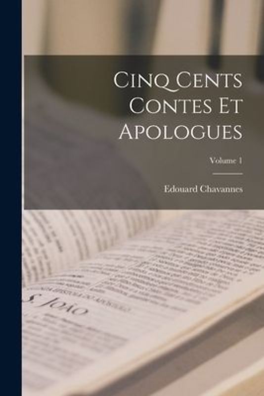 Cinq cents contes et apologues; Volume 1