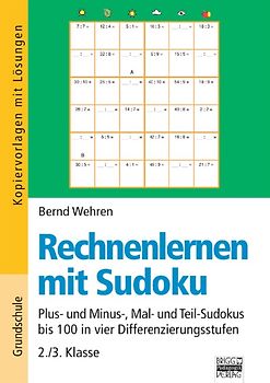 Rechnenlernen mit Sudoku / 2./3. Klasse - Plus- und Minus-, Mal- und Teil-Sudokus bis 100 in vier Differenzierungsstufen
