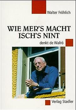 Wie man's macht isch's nint