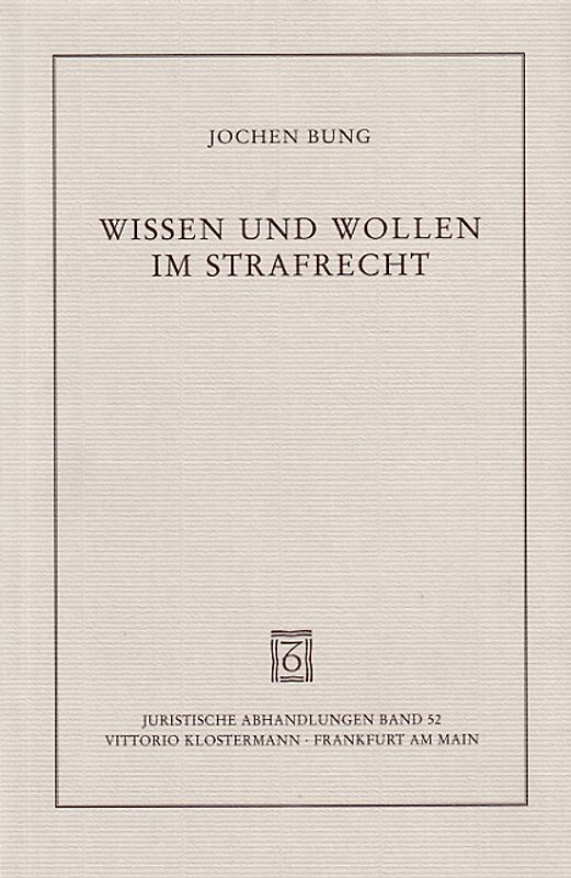 Wissen und Wollen im Strafrecht