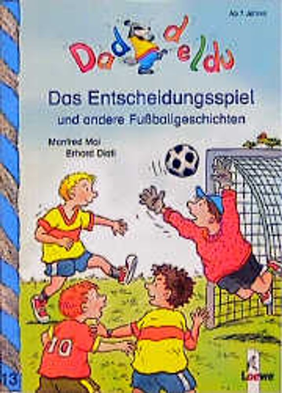Das Entscheidungsspiel und andere Fussballgeschichten