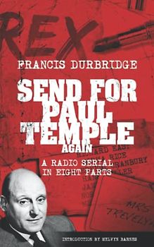Send For Paul Temple Again (Scripts of the eight part radio serial)