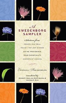A Swedenborg Sampler: Selections from Heaven and Hell, Divine Love and Wisdom, Divine Providence, True Christianity, Secrets of Heaven - Swedenborg, Emanuel