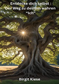 Entdecke dich selbst: Der Weg zu deinem wahren "Ich"