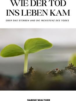 Wie der Tod ins Leben kam