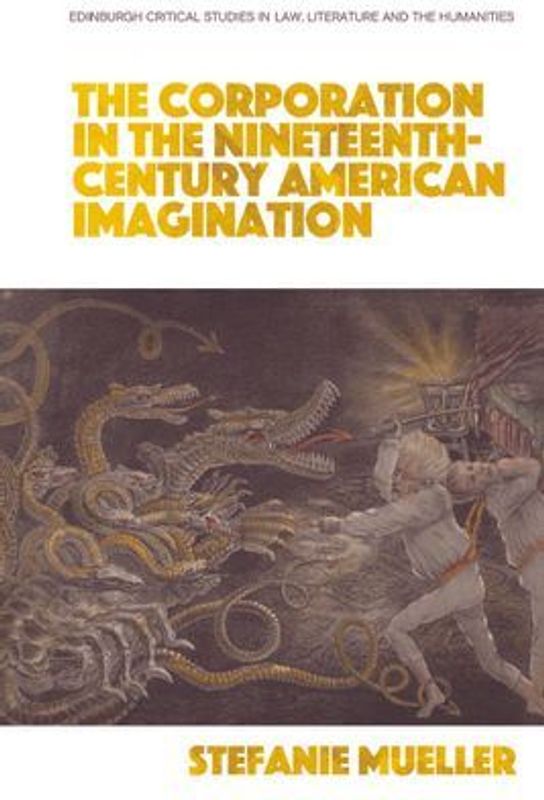 The Corporation in the Nineteenth-Century American Imagination