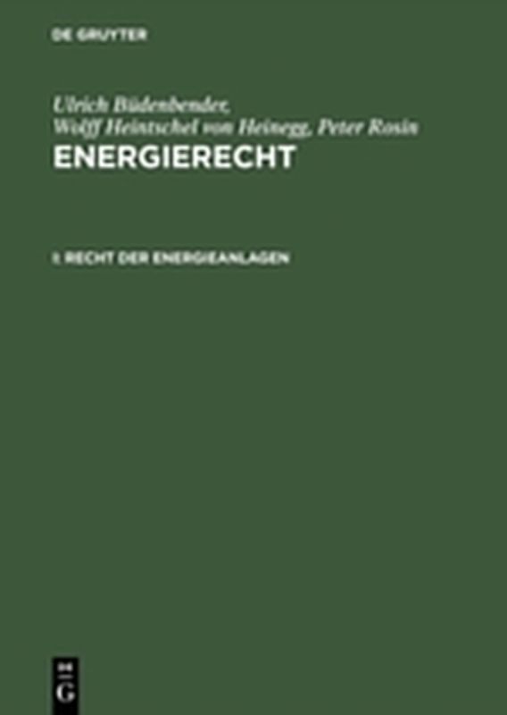 Ulrich Büdenbender; Wolff Heintschel von Heinegg; Peter Rosin: Energierecht / Recht der Energieanlagen