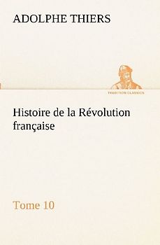 Histoire de la Révolution française, Tome 10