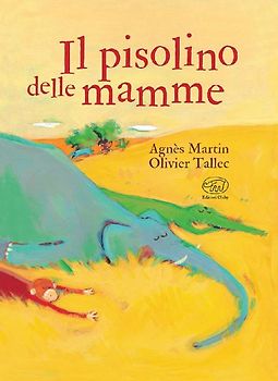 Il pisolino delle mamme. Ediz. mini