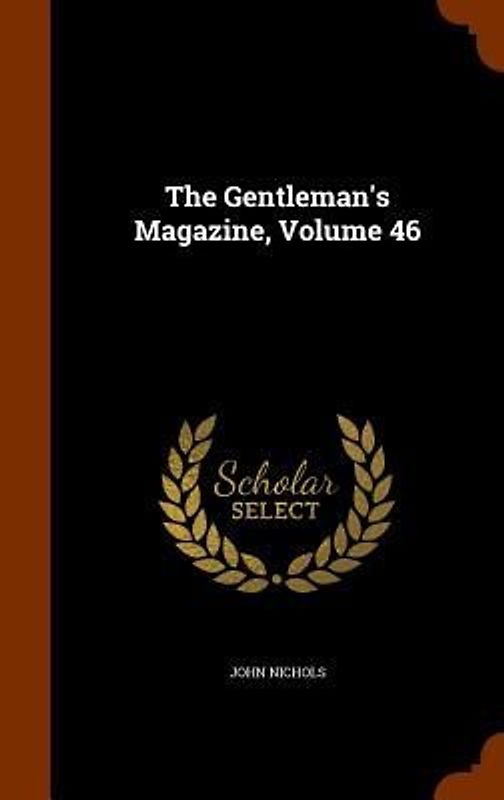 The Gentleman's Magazine, Volume 46