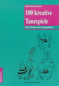 100 Kreative Tanzspiele für Kinder und Jugendliche