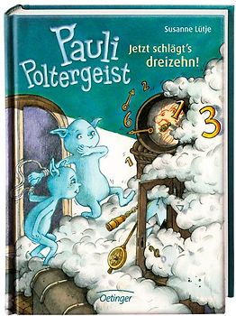 Pauli Poltergeist. Jetzt schlägt´s dreizehn!
