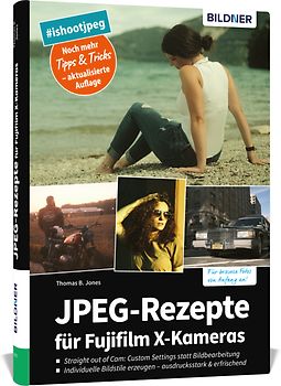 33 JPEG-Rezepte für Fujifilm X-Kameras
