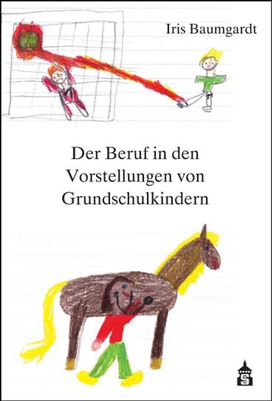 Der Beruf in den Vorstellungen von Grundschulkindern