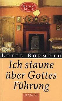 Ich staune über Gottes Führung