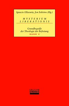 Mysterium Liberationis. Grundbegriffe der Theologie der Befreiung