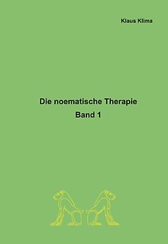Die noematische Therapie - Band 1 -