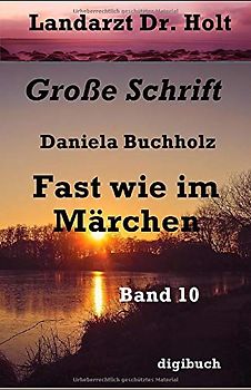Landarzt Dr. Holt Band 10: Fast wie im Märchen